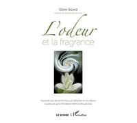 L'odeur et la fragrance – Quarante ans de recherches sur l'olfaction – L'Harmattan