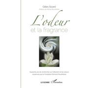 L'odeur et la fragrance – Quarante ans de recherches sur l'olfaction – L'Harmattan