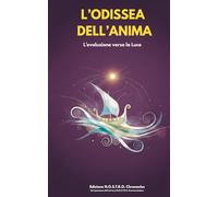 L'odissea dell'anima: L'evoluzione verso la Luce