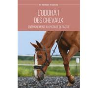 L'odorat des chevaux : Entraînement au pistage olfactif - Rachaël Draaisma - Vigot - broché - Guide