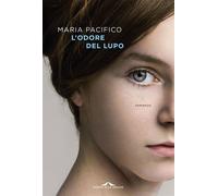 L'odore del lupo - Maria Pacifico - Ponte alle Grazie - ebook (ePub) - Livre