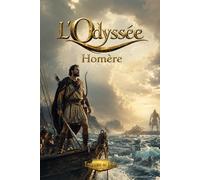 L'Odysée: Edition illustrée et augmentée pour les lecteurs modernes