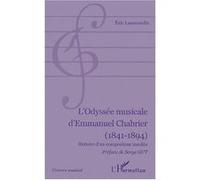 L'odysée musicale d'emmanuel chabrier (1841-1894) Eric Lacourcelle (Auteur)