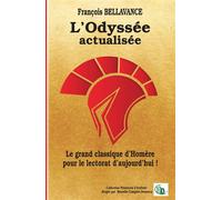 L'Odyssée actualisée Le grand classique d'Homère pour le lectorat d'aujourd'hui ! - François Bellavance - Douro - broché - Roman
