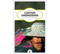 L'odyssée amérindienne: A la rencontre des peuples premiers
