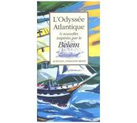 L'odyssée Atlantique - 6 Nouvelles Inspirées Par Le Belem Coffret 6 Volumes : Le Dernier Chant De L'ernestine - Au-Delà Du Méandre De Ce Fleuve - D'écume Et D'or Sur Champ D'azur - Sur Le...