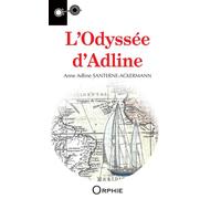L'Odyssée d'Adline - Anne Adline Santerne-Ackermann - Orphie G.doyen Editions - broché - Récit