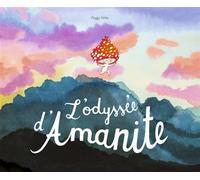 Peggy Nille – L'odyssée d'Amanite – Album jeunesse – Cartonné
