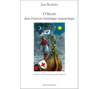 L'Odyssée dans l'univers initiatique maçonnique - Initiation et tenue solennelle au grade d'Apprenti