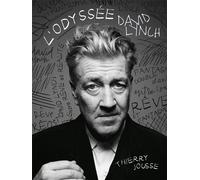 L'Odyssée David Lynch Entre rêve et réalité - Thierry Jousse - Epa Eds - broché - Monographie
