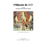 L'Odyssée de 2001 – 50 ans d'un mythe – suivi d'entretien avec Stanley Kubrick – Actes Sud