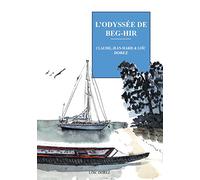 L'odyssée de Beg-Hir: Deux ans à la voile en famille