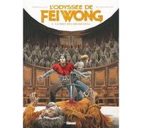L'Odyssée de Fei Wong - Tome 03 Michaël Le Galli (Auteur), Cristiano Crescenzi (Dessinateur)
