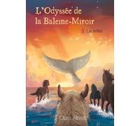 L'odyssée De La Baleine-Miroir - Tome 3 - Le Reflet