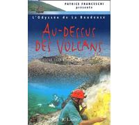 L'Odyssee De La Boudeuse. Tome 4, Au-Dessus Des Volcans