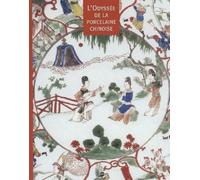 L'Odyssée de la porcelaine chinoise