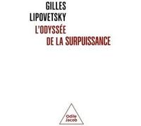 L'Odyssée de la surpuissance Gilles Lipovetsky (Auteur)