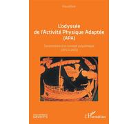 L'odyssée de l'Activité Physique Adaptée (APA) Sociohistoire d'un concept polysémique (1972 A 2021) - Pascal Brier - L'harmattan - broché - Essai