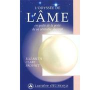 L'odyssee de l'ame - Elizabeth Clare Prophet - Lumiere D'el Morya - broché - Essai