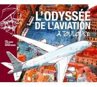L'Odyssée de l'aviation à Toulouse