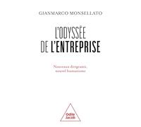 L'Odyssée de l'entreprise: Nouveaux dirigeants, nouvel humanisme