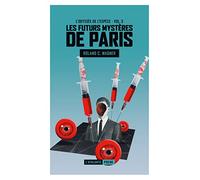 Les Futurs Mystères De Paris - Tome 3 - L'odyssée De L'espèce - Suivi De Recristallisation