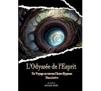 L'Odyssée de l'Esprit: Un Voyage au travers l'Auto-Hypnose Dissociative