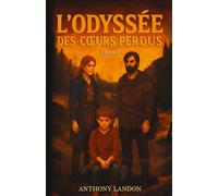 L'Odyssée des cœurs perdus: (Thriller post-apocalyptique/fantasy)
