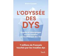 L'Odyssée des Dys: Enquête et témoignages sur ces troubles qui bouleversent des vies