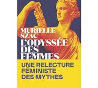 L'Odyssée des femmes Murielle Szac (Auteur)