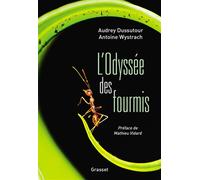 L'Odyssée des fourmis Préface de Mathieu Vidard - Audrey Dussutour - Grasset - broché - Essai