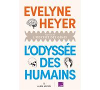 L'Odyssée des humains - Évelyne Heyer - Albin Michel - broché - Essai