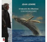 L'odyssée des illusions : 25 ans à parcourir la planète