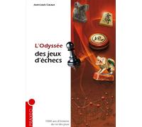 L'Odyssée des jeux d'échecs - Jean-Louis Cazaux - Praxeo - broché - Guide