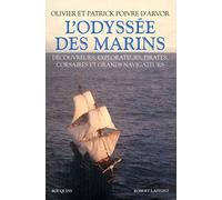 L'odyssée Des Marins - Découvreurs, Explorateurs, Pirates, Corsaires Et Grands Navigateurs