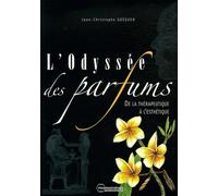 L'Odyssée des parfums: De la thérapeutique à l'esthétique
