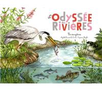 L'Odyssée des rivières - Elisabeth Dumont-Le Cornec - Du Ricochet Eds - cartonné - Document jeunesse dès 6 ans