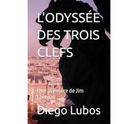 L'ODYSSÉE DES TROIS CLEFS: Une aventure de Jim Lorenzo