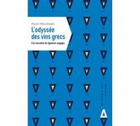 L'odyssée des vins grecs Florence Tilkens Zotiades (Auteur)
