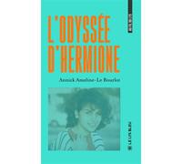 L'odyssée d'Hermione - Annick Ameline-Le Bourlot - Le Lys Bleu - broché - Roman