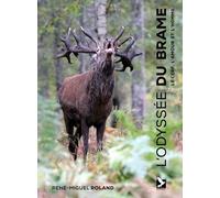 L'odyssée Du Brâme - Le Cerf, L'amour Et L'homme