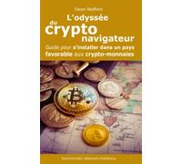 L'odyssée du crypto-navigateur: Guide pour s'installer dans un pays favorable aux crypto-monnaies