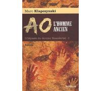 L'odyssée Du Dernier Néandertal - Tome 1 - Ao, L'homme Ancien