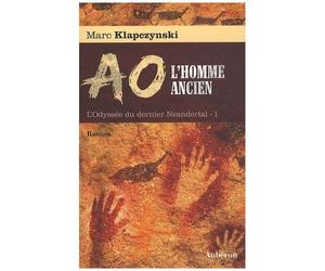 L'odyssée Du Dernier Néandertal - Tome 1 - Ao, L'homme Ancien