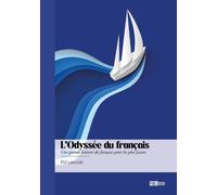 L'odyssée du français : Une grande histoire du français pour les plus jeunes