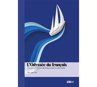 L'odyssée du français Une grande histoire du français pour les plus jeunes - Pol Lescoët - Publibook - broché - roman jeunesse