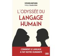 L'odyssée du langage humain Comment le langage a fait notre humanité - Steven Mithen - De Boeck Supérieur - broché - Essai
