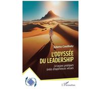 L'odyssée Du Leadership - 24 Leçons Pratiques Tirées D'expériences Vécues