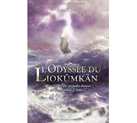 L'Odyssée du Liokûmkän: Chroniques des secondes heures de Tanglemhor - Tome 2