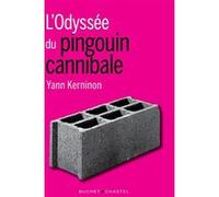 L'odyssée du pingouin cannibale Yann Kerninon (Auteur)